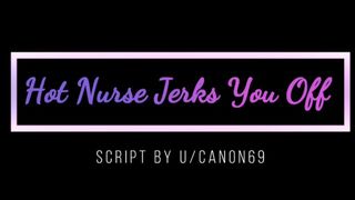 (M4M) Scorching Nurse Wanks You Off (Audio) (Femboy) (Sensitized Dom)